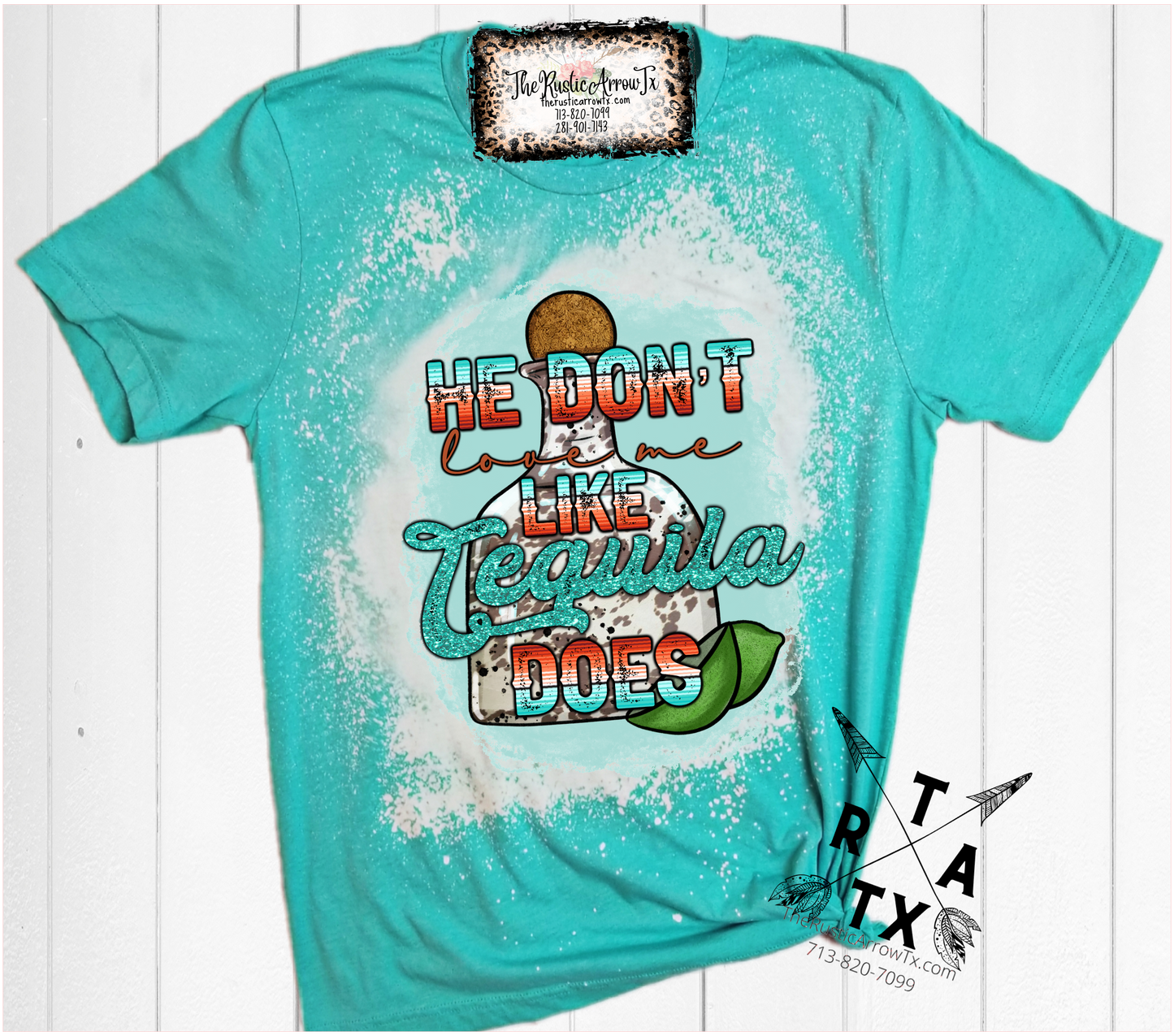He Don't Love Me Like Tequila Does - Seafoam